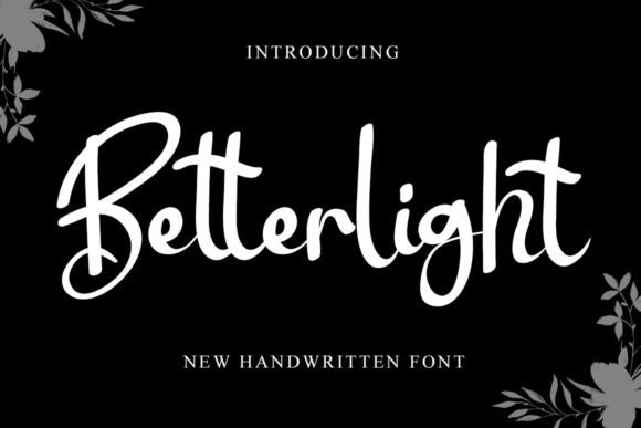 Betterlight: A Fresh, Elegant Script Handwritten Font