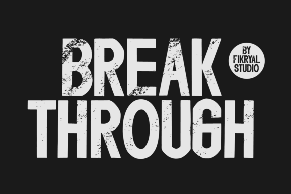 Breakthrough Font: A Modern Sans Serif for Makers